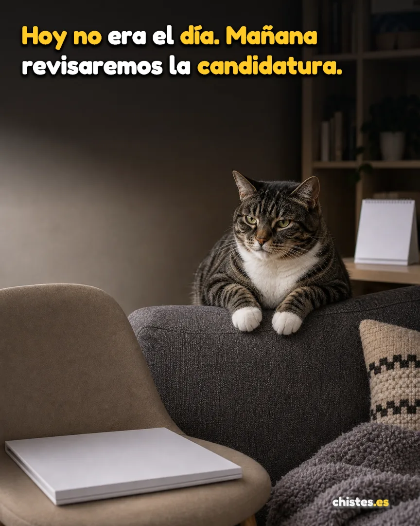 Hoy no era el día. Mañana revisaremos la candidatura.