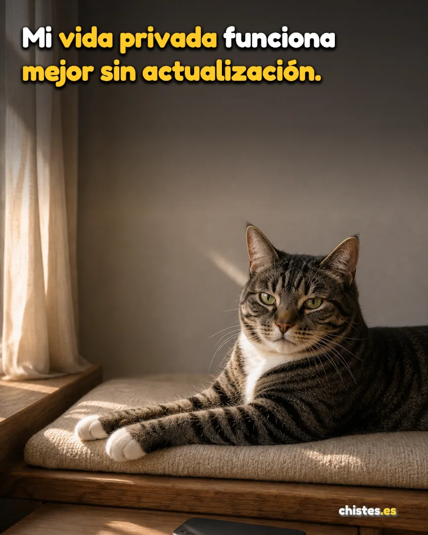 Mi vida privada funciona mejor sin actualización.
