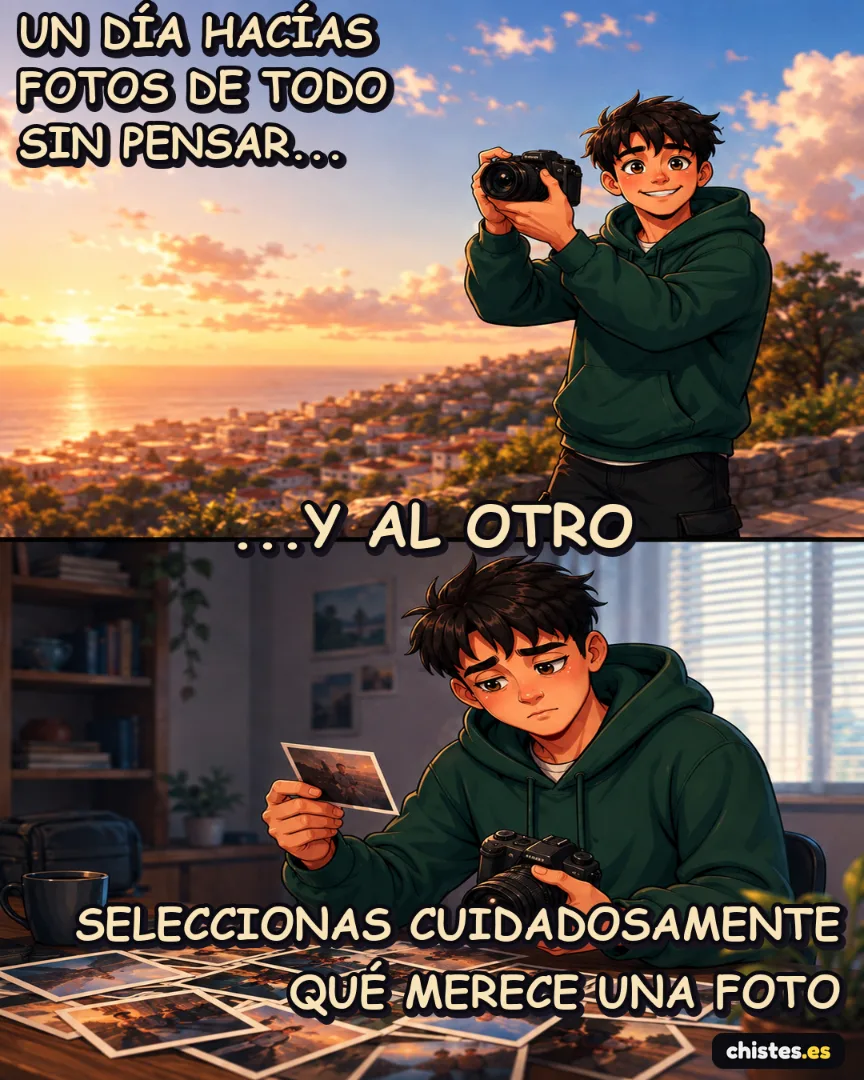 Un día... hacías fotos de todo sin pensar — seleccionas cuidadosamente qué merece una foto